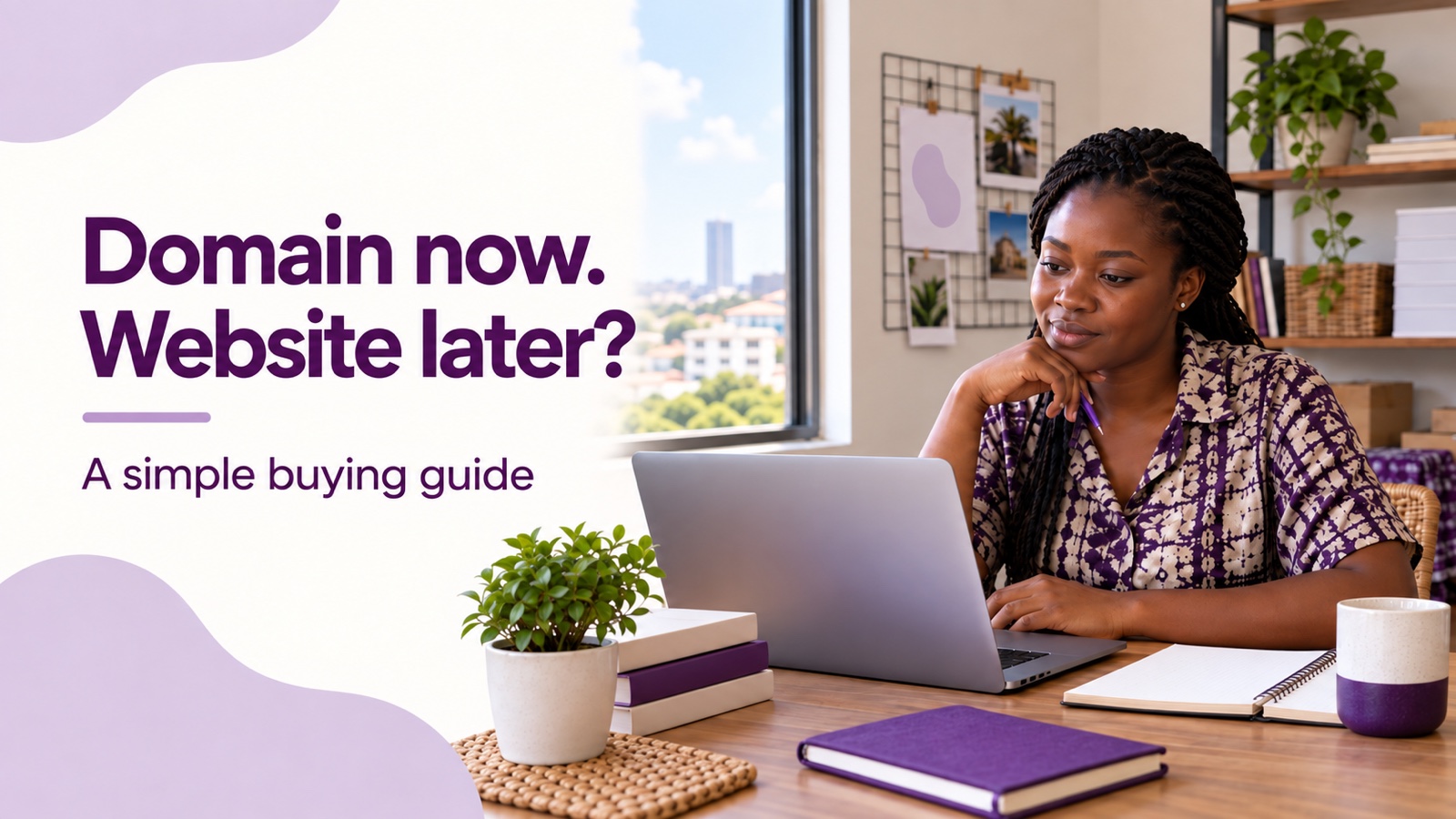 Domain now. Website later? A simple buying guide, beside an illustrative Ghanaian business owner at a laptop.